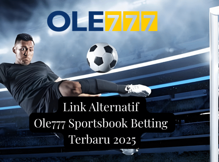 Link Alternatif Ole777 Sportsbook Betting Terbaru 2025