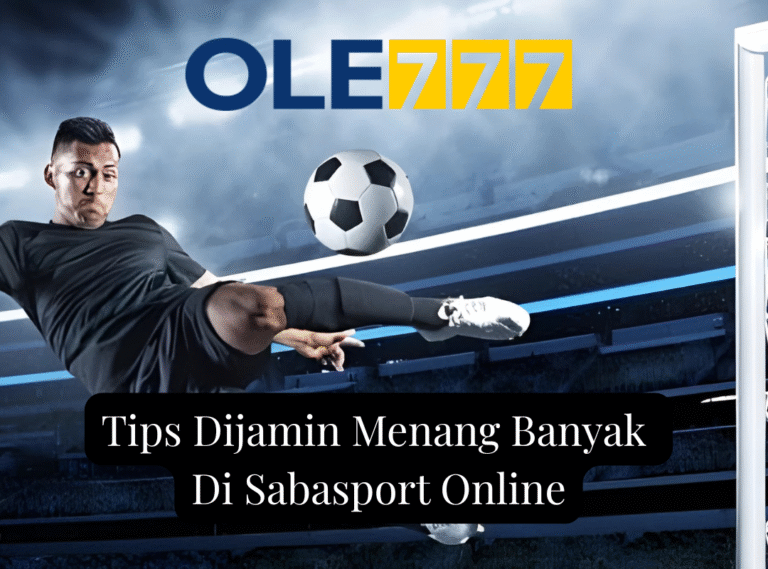 Tips Dijamin Menang Banyak Di Sabasport Online